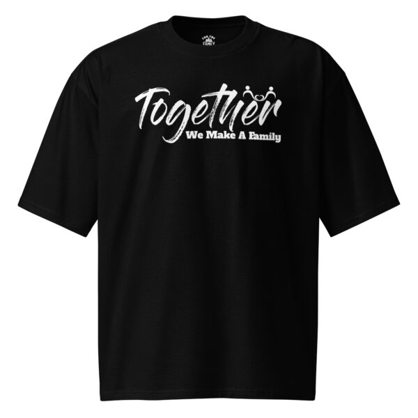 TOGETHER We Make A Family Oversized heavyweight t-shirt - Image 7