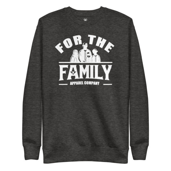 FOR THE FAMILY Unisex Premium Sweatshirt - Image 7
