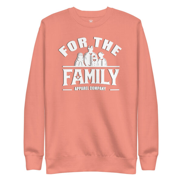 FOR THE FAMILY Unisex Premium Sweatshirt - Image 15