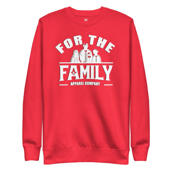 FOR THE FAMILY Unisex Premium Sweatshirt - Image 13