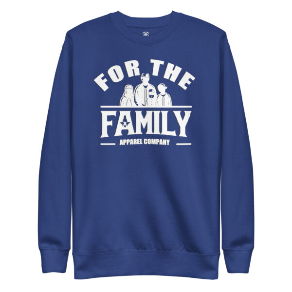 FOR THE FAMILY Unisex Premium Sweatshirt - Image 9